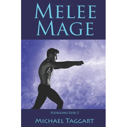 Melee Mage: Fledgling God: book 2 - Paperback