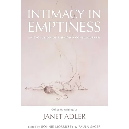 Intimacy in Emptiness: An Evolution of Embodied Consciousness - Hardcover