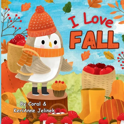 I Love Fall: Fall Animals for Kids, Fall Picture Books for Children, Fall Preschool Books, Fall Kids Books, Fall Animals - Paperback