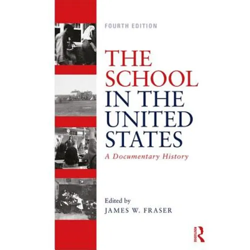 The School in the United States: A Documentary History - Paperback