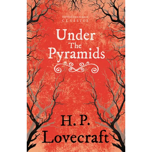 Under the Pyramids (Fantasy and Horror Classics);With a Dedication by George Henry Weiss - Paperback