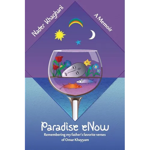 Paradise eNow: My Father's Favorite Verses of Omar Khayyam - Paperback
