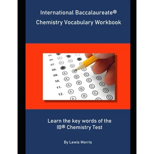 International Baccalaureate Chemistry Vocabulary Workbook: Learn the key words of the IB Chemistry Test - Paperback