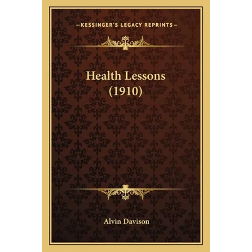 Health Lessons (1910) - Paperback
