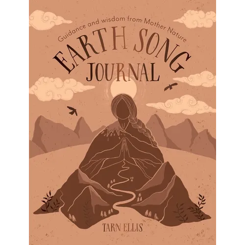 Earth Song Journal: Guidance and Wisdom from Mother Nature - Paperback