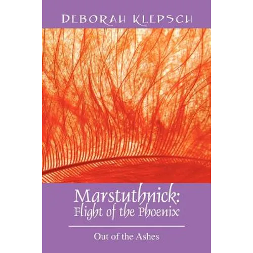 Marstuthnick: Flight of the Phoenix: Out of the Ashes - Paperback
