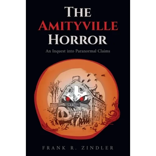 The Amityville Horror: An Inquest into Paranormal Claims - Paperback