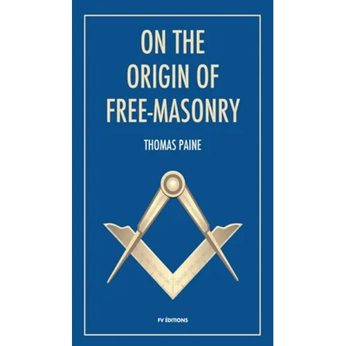 On the origin of free-masonry: followed by an article by W. L. Wilmshurts: Freemasonry In Relation To The Ancient Mysteries - Hardcover