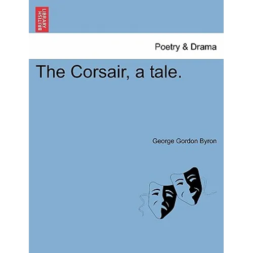 The Corsair, a Tale. - Paperback