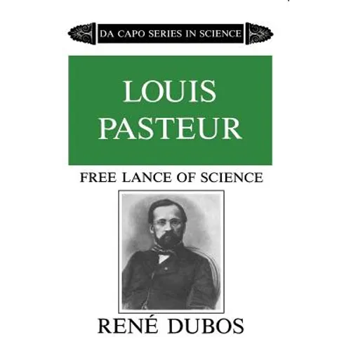 Louis Pasteur: Free Lance of Science - Paperback