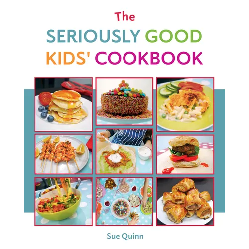 The Seriously Good Kids Cookbook - Paperback