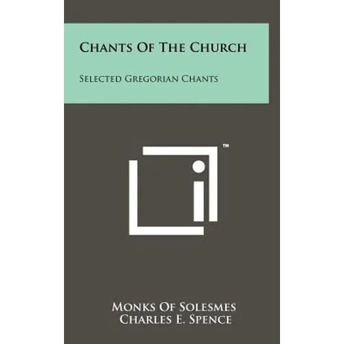 Chants Of The Church: Selected Gregorian Chants - Hardcover