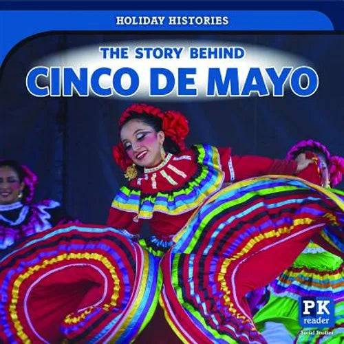 The Story Behind Cinco de Mayo - Library Binding