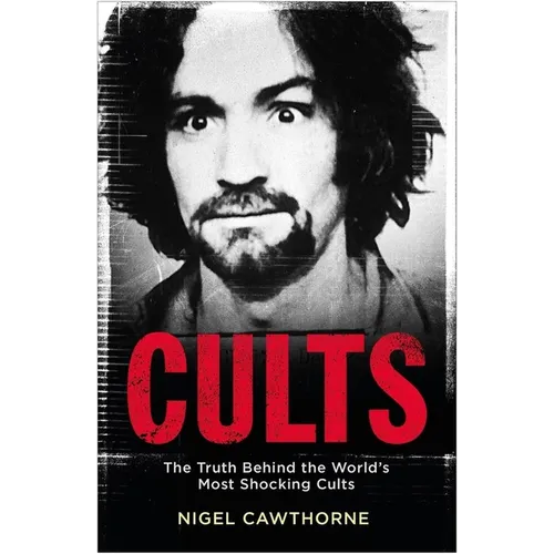 Cults: The Truth Behind the World's Most Shocking Cults - Paperback