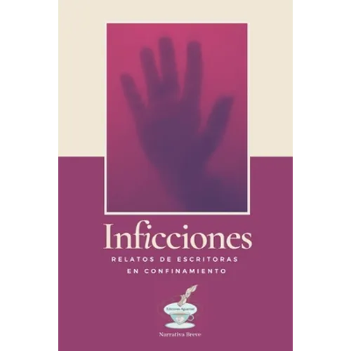 Inficciones: Relatos de escritoras en confinamiento - Paperback