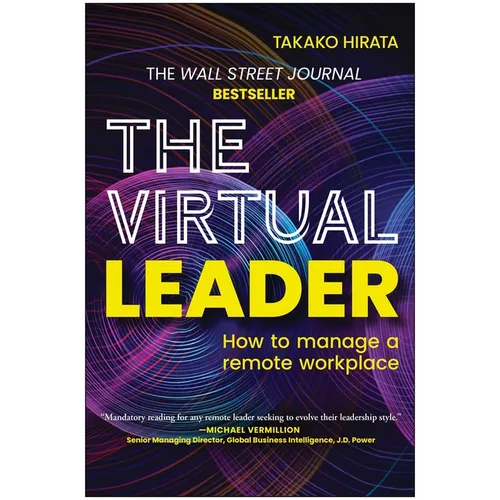 The Virtual Leader: How to Manage a Remote Workplace - Hardcover