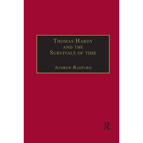 Thomas Hardy and the Survivals of Time - Paperback