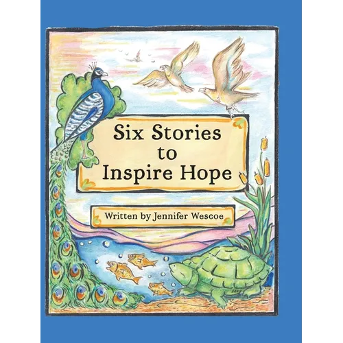 Six Stories to Inspire Hope - Hardcover