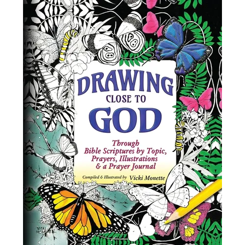 Drawing Close to God; Through Bible Scriptures by Topic, Prayers, Illustrations & a Prayer Journal - Paperback
