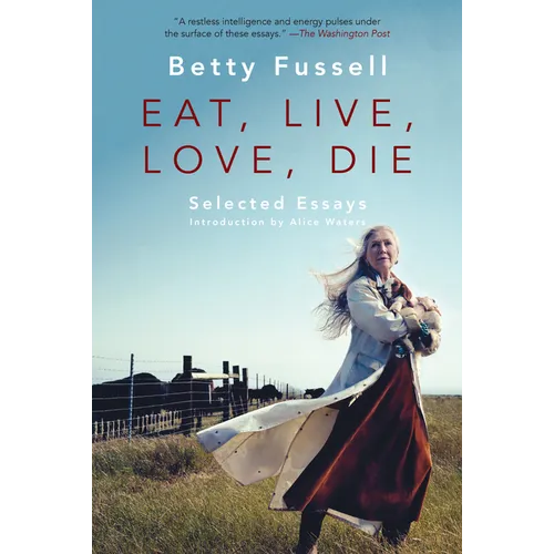 Eat Live Love Die: Selected Essays - Paperback
