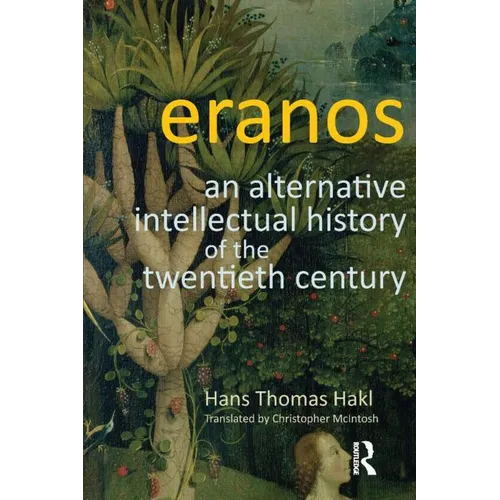 Eranos: An Alternative Intellectual History of the Twentieth Century - Paperback