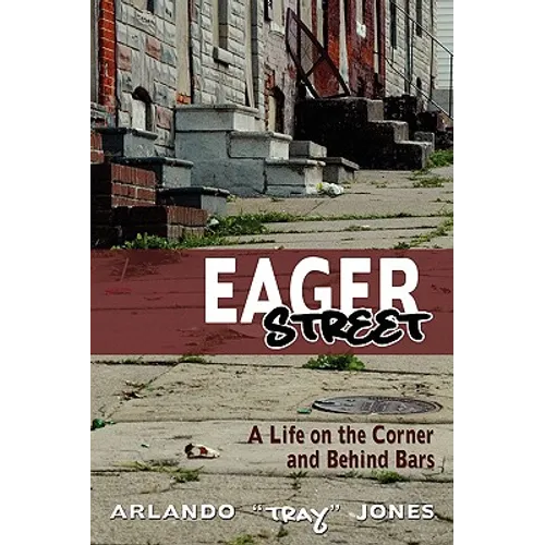 Eager Street: A Life on the Corner and Behind Bars - Hardcover