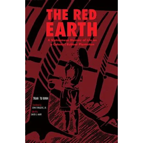 The Red Earth: A Vietnamese Memoir of Life on a Colonial Rubber Plantation - Paperback