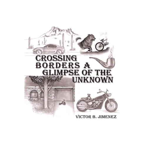 Crossing Borders a Glimpse of the Unknown - Paperback