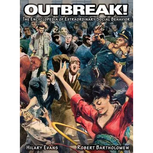 OUTBREAK! The Encyclopedia of Extraordinary Social Behavior - Hardcover