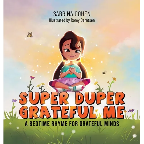 Super Duper Grateful Me: A Bedtime Rhyme For Grateful Minds - Hardcover