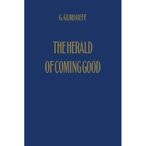 The Herald of Coming Good: First Appeal to Contemporary Humanity - Hardcover