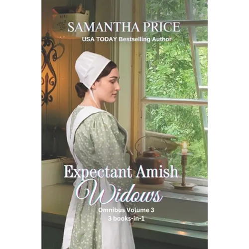 Expectant Amish Widows 3 Books-in- 1 (Volume 3) The Pregnant Widow's Amish Vacation: The Amish Firefighter's Widow: Amish Widow's Secret: Amish Romanc - Paperback