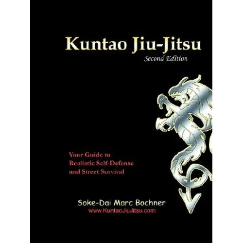 Kuntao Jiu-Jitsu: Your Guide to Realistic Self Defense and Street Survival - Paperback