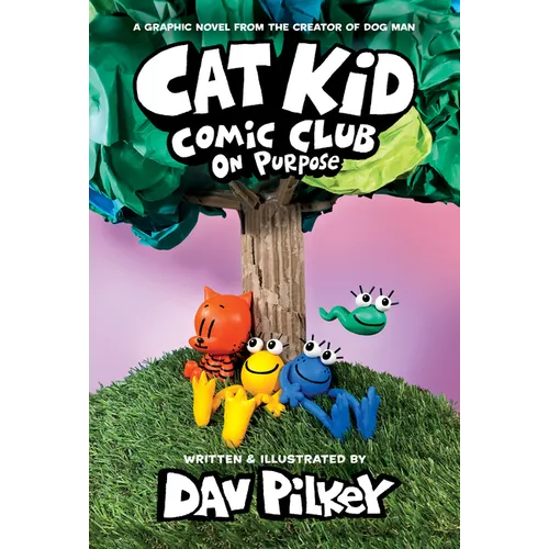 Cat Kid Comic Club: On Purpose: A Graphic Novel (Cat Kid Comic Club #3): From the Creator of Dog Man - Hardcover
