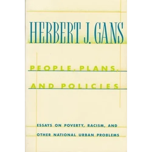 People, Plans, and Policies: Essays on Poverty, Racism, and Other National Urban Problems - Paperback