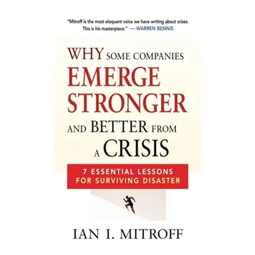 Why Some Companies Emerge Stronger and Better from a Crisis: 7 Essential Lessons for Surviving Disaster - Paperback