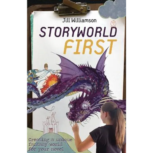Storyworld First: Creating a Unique Fantasy World for Your Novel - Paperback