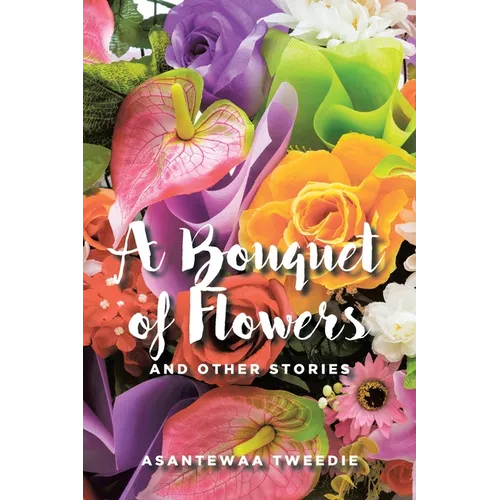 A Bouquet of Flowers: And Other Stories - Paperback