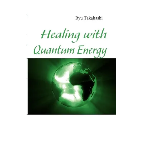 Healing with Quantum Energy - Paperback