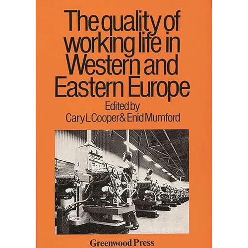 Quality of Working Life in Western and Eastern Europe - Hardcover