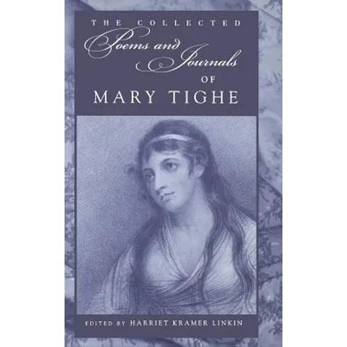Collected Poems and Journals of Mary Tighe - Hardcover