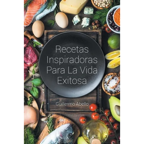 Recetas Inspiradoras Para La Vida Exitosa - Paperback