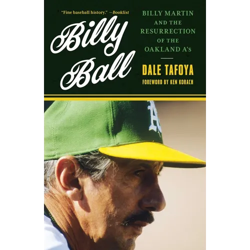 Billy Ball: Billy Martin and the Resurrection of the Oakland A's - Paperback
