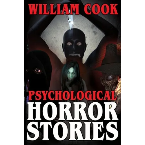Psychological Horror Stories: A Collection of Psychological Horror Fiction for Adults - Paperback