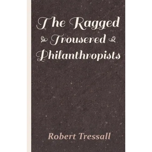 The Ragged Trousered Philanthropists - Paperback