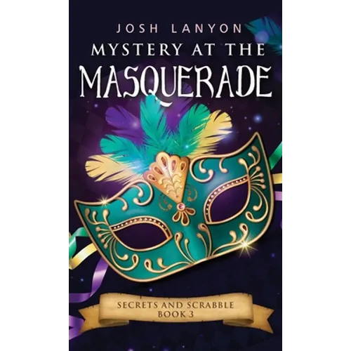 Mystery at the Masquerade: An M/M Cozy Mystery: Secrets and Scrabble 3 - Paperback
