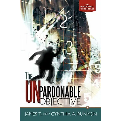 The Unpardonable Objective: The Blackwell Chronicles - Paperback