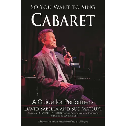 So You Want to Sing Cabaret: A Guide for Performers - Paperback