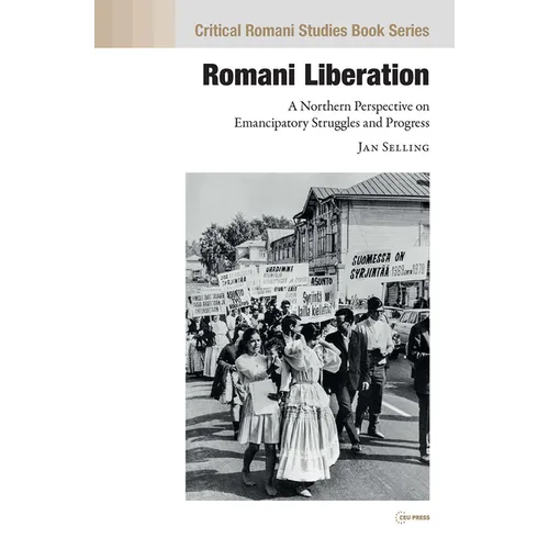 Romani Liberation: A Northern Perspective on Emancipatory Struggles and Progress - Hardcover