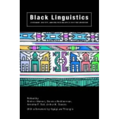 Black Linguistics: Language, Society and Politics in Africa and the Americas - Paperback